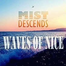 Mist Descends : Waves of Nice